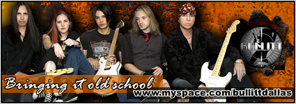Bringing it old school: www.myspace.com/bullittdallas